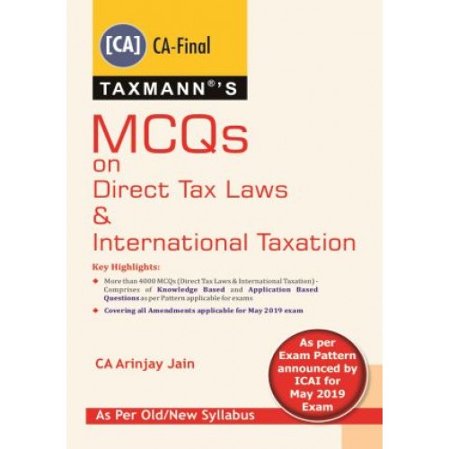 Taxmann's MCQs on Direct Tax Laws & International Taxation for CA Final May 2019 Exam [Old/New Syllabus] by CA. Arinjay Jain
